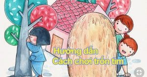 Hướng dẫn cách chơi trốn tìm