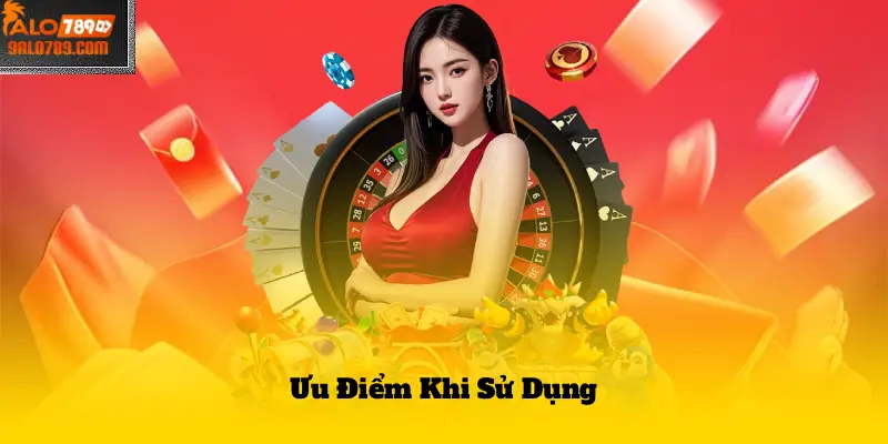 Ưu Điểm Khi Sử Dụng